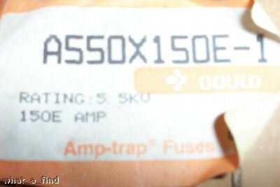 New gould shawmut A550X150E-1 150E amp 5.5KV fuse