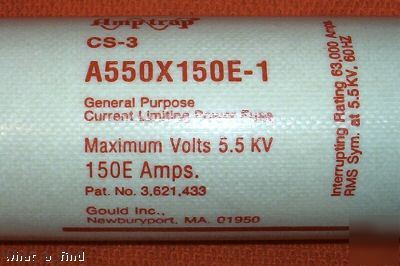 New gould shawmut A550X150E-1 150E amp 5.5KV fuse